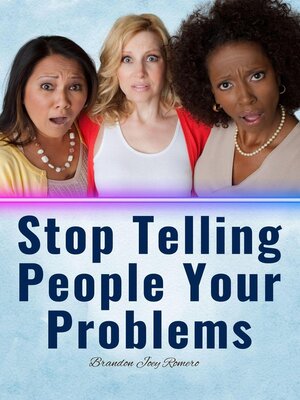 cover image of Stop Telling People Your Problems
